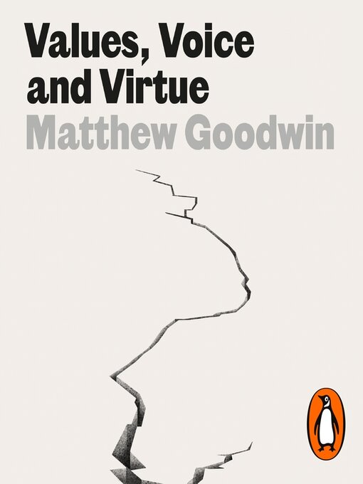 Title details for Values, Voice and Virtue by Matthew Goodwin - Available